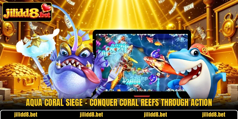 aqua coral siege conquer coral reefs through action