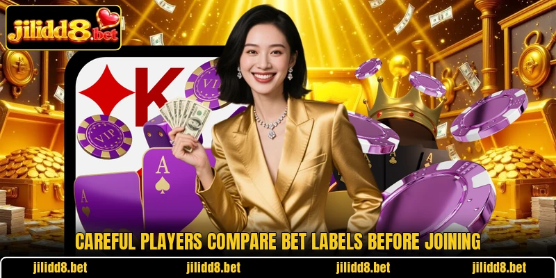 Careful players compare bet labels before joining