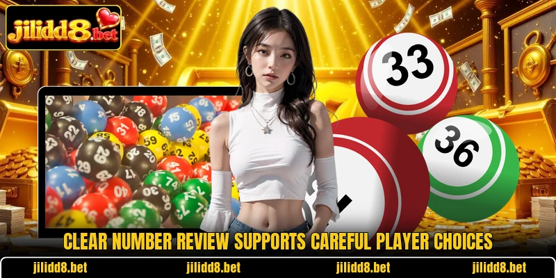 Clear number review supports careful player choices