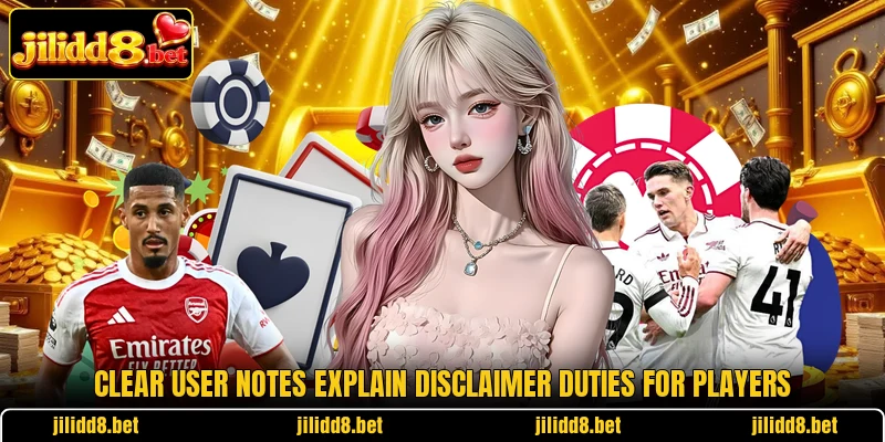 Clear user notes explain disclaimer duties for players