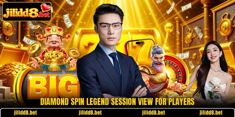 Diamond Spin Legend session view for players Diamond Spin Legend session view for players