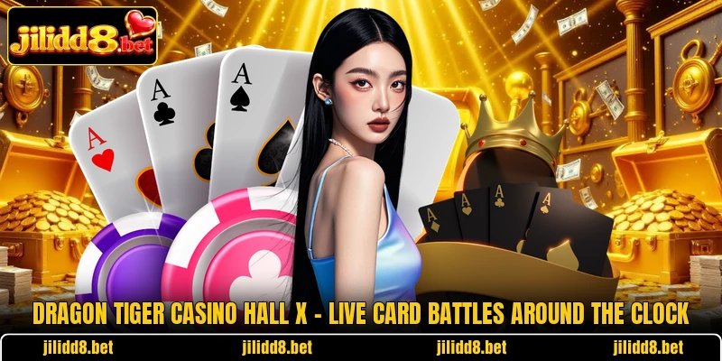 Dragon Tiger Casino Hall X – Live Card Battles Around The Clock