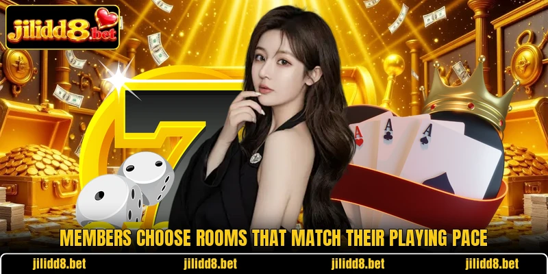Members choose rooms that match their playing pace