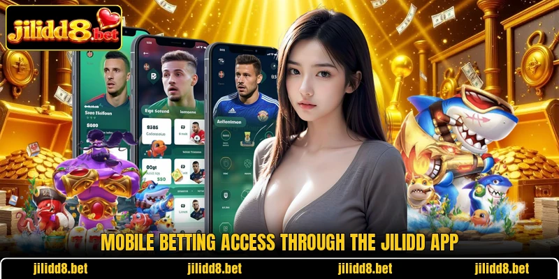 Mobile betting access through the JILIDD app