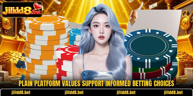 Plain platform values support informed betting choices Plain platform values support informed betting choices
