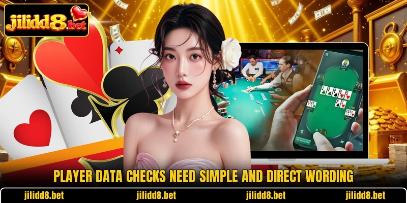 Player data checks need simple and direct wording