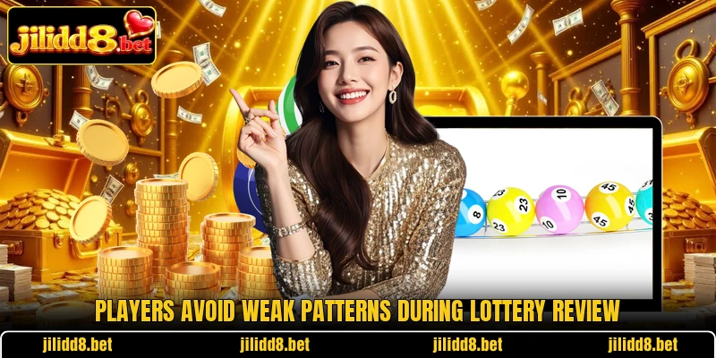 Players avoid weak patterns during lottery review