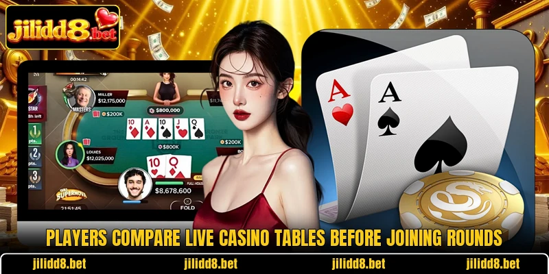 Players compare live casino tables before joining rounds