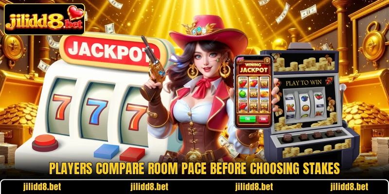 Players compare room pace before choosing stakes