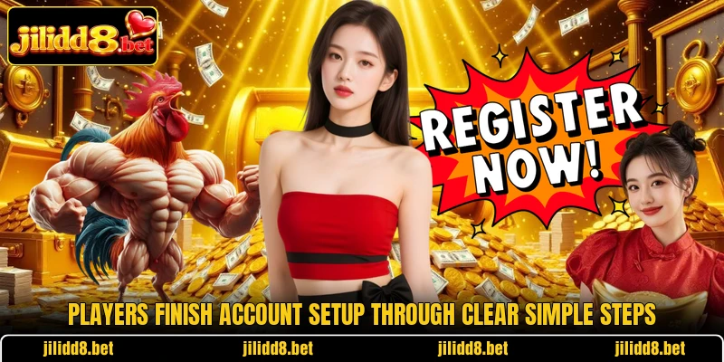 Players finish account setup through clear simple steps