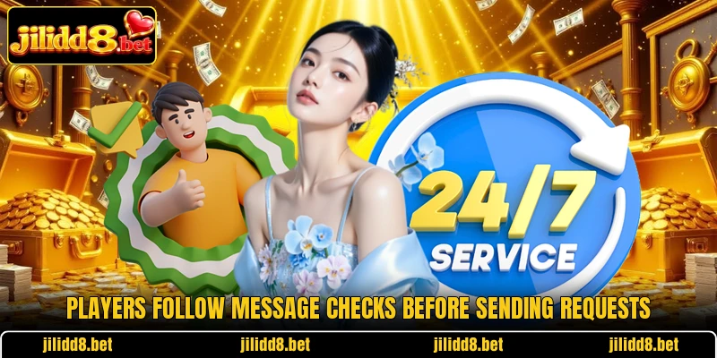 Players follow message checks before sending requests Players follow message checks before sending requests