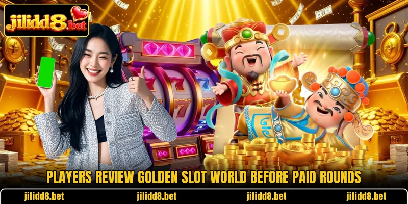 Players review Golden Slot World before paid rounds