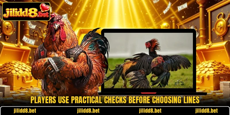 Players use practical checks before choosing lines