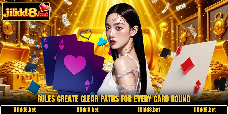 Rules create clear paths for every card round