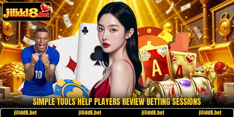 Simple tools help players review betting sessions Simple tools help players review betting sessions